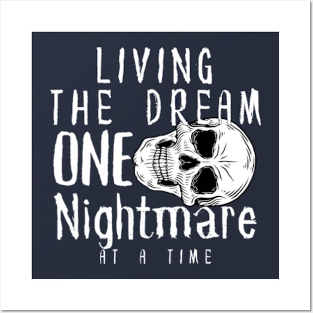 Living the Dream one Nightmare at a Time Wall Art by Animals memes